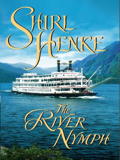 Title details for The River Nymph by Shirl Henke - Available